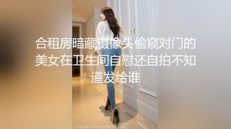 小伙酒店操极品身材的大奶子女友