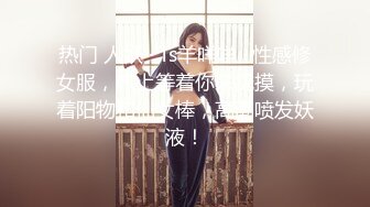 热门 人妖 · Ts羊咩咩 · 性感修女服，床上等着你来抚摸，玩着阳物和仙女棒，高潮喷发妖液！